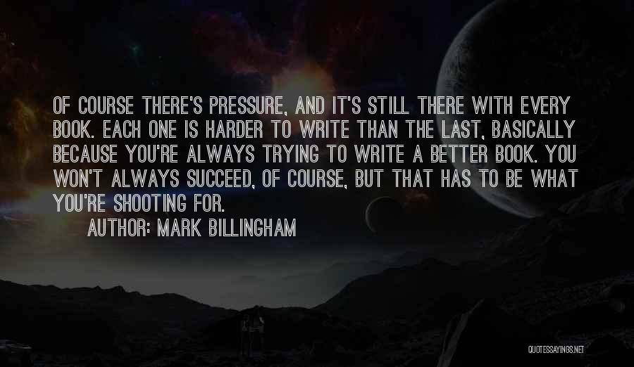 Trying Until You Succeed Quotes By Mark Billingham