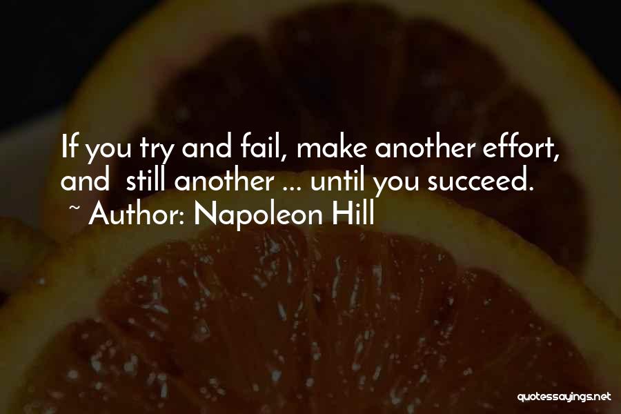 Trying Until You Succeed Quotes By Napoleon Hill