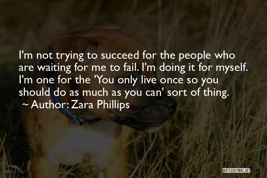 Trying Until You Succeed Quotes By Zara Phillips