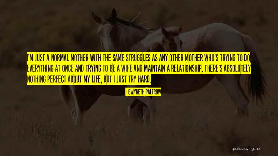 Trying Your Best In A Relationship Quotes By Gwyneth Paltrow Trying Your Best In A Relationship Quotes By Gwyneth Paltrow