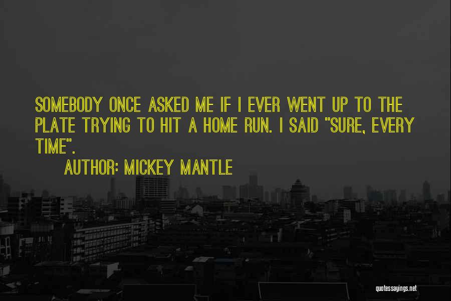 Trying Your Best In Sports Quotes By Mickey Mantle