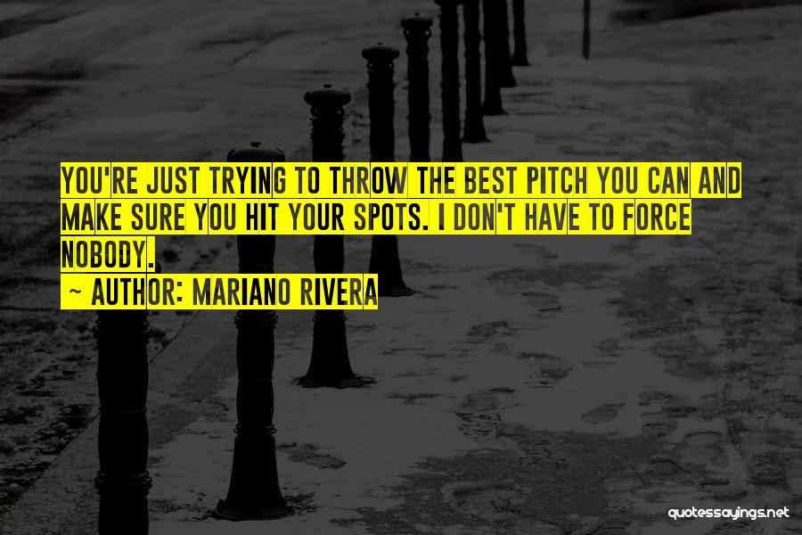 Trying Your Best Quotes By Mariano Rivera