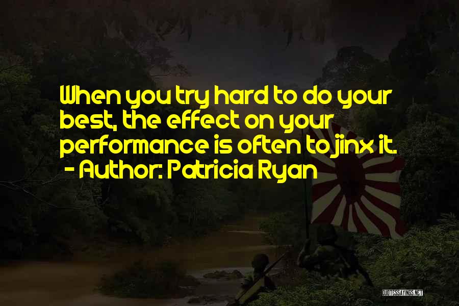 Trying Your Best Quotes By Patricia Ryan