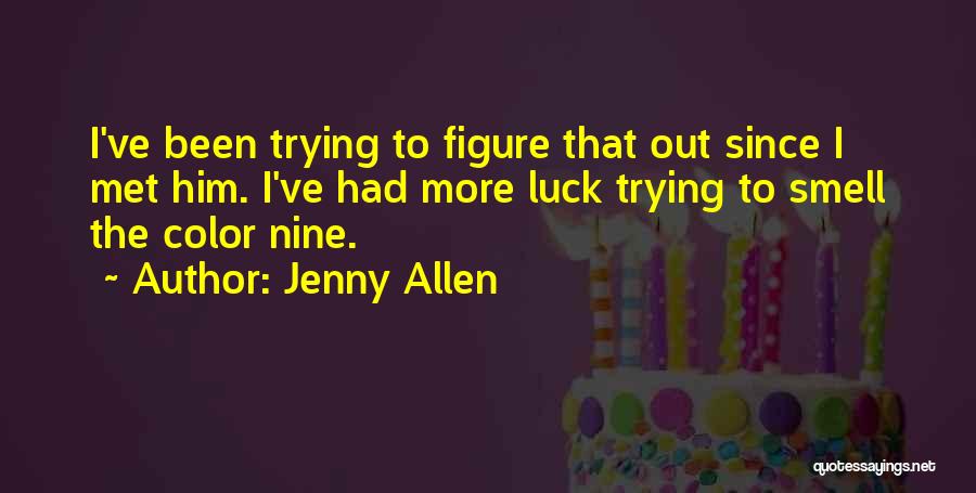 Trying Your Luck Quotes By Jenny Allen