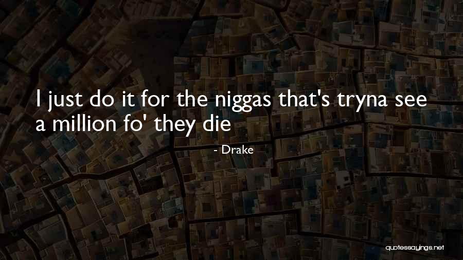 Tryna Quotes By Drake Tryna Quotes By Drake