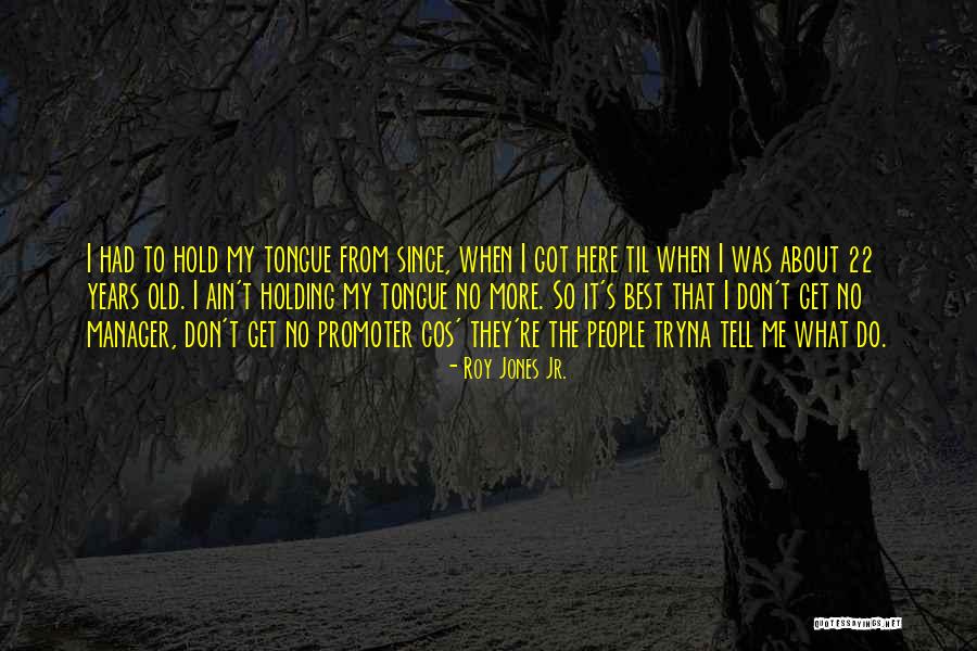 Tryna Quotes By Roy Jones Jr. Tryna Quotes By Roy Jones Jr.