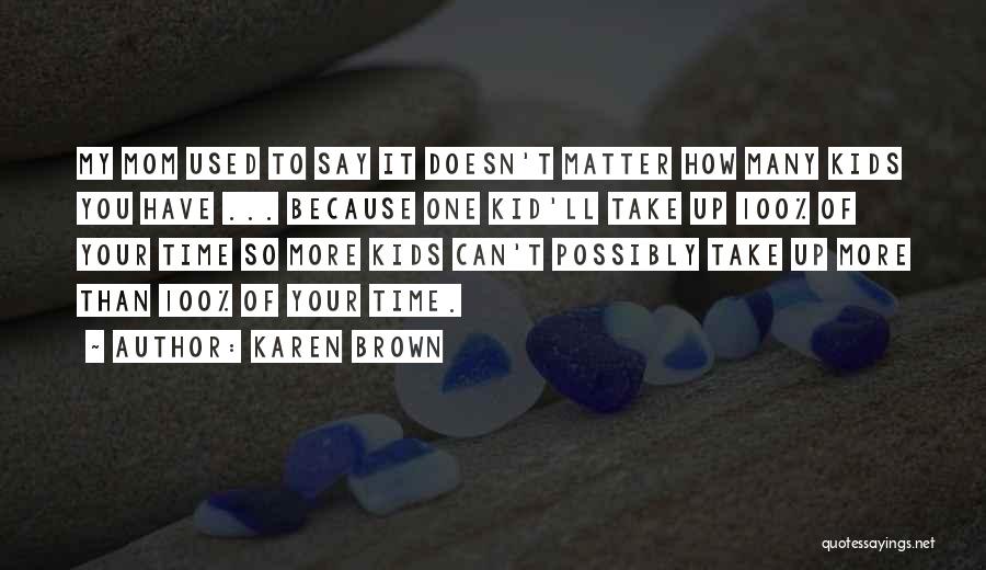 Tryone Live Quotes By Karen Brown