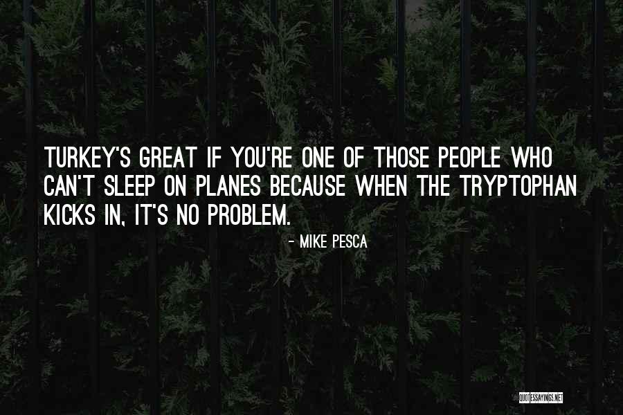 Tryptophan Quotes By Mike Pesca