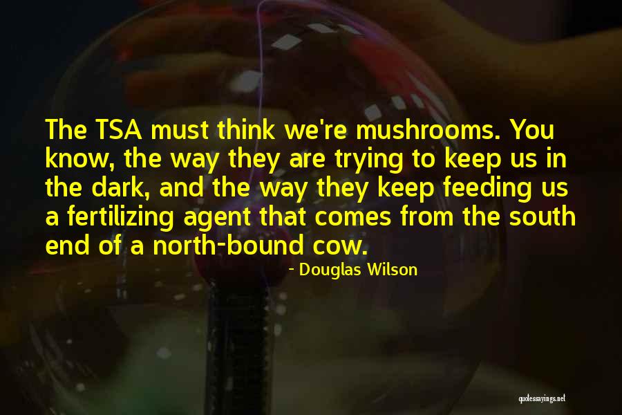 Tsa Quotes By Douglas Wilson Tsa Quotes By Douglas Wilson
