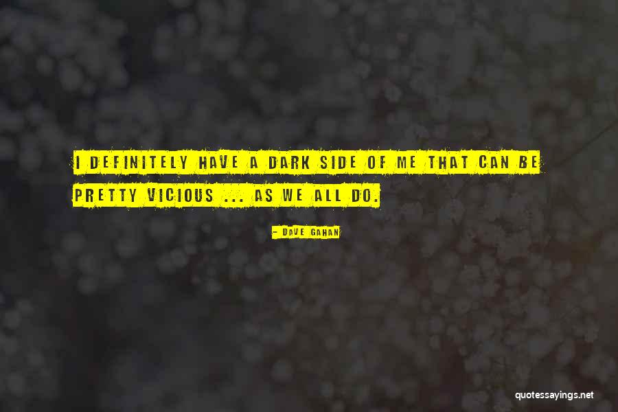 Tsagas House Quotes By Dave Gahan