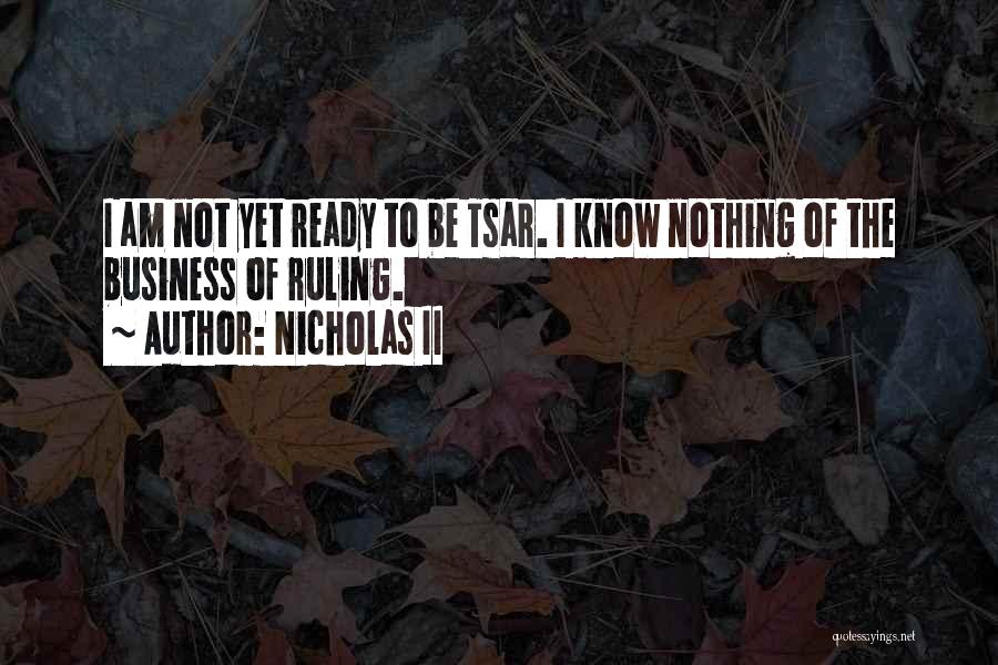 Tsar Nicholas 2 Quotes By Nicholas II