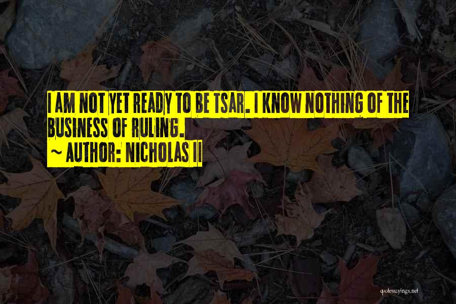 Tsar Nicholas Ii Quotes By Nicholas II