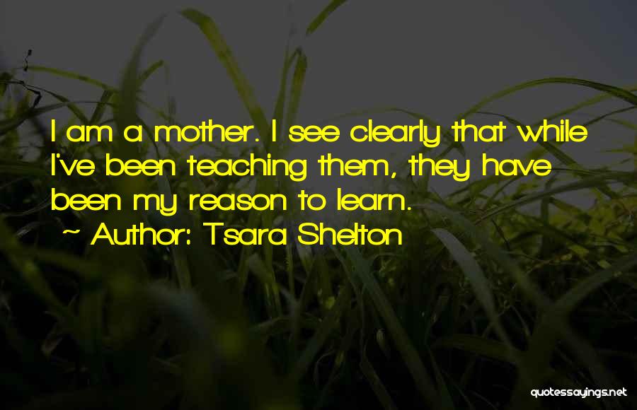 Tsara Shelton Quotes 751447