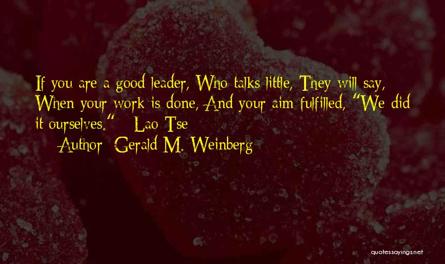Tse Quotes By Gerald M. Weinberg