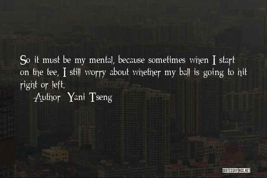 Tseng Quotes By Yani Tseng