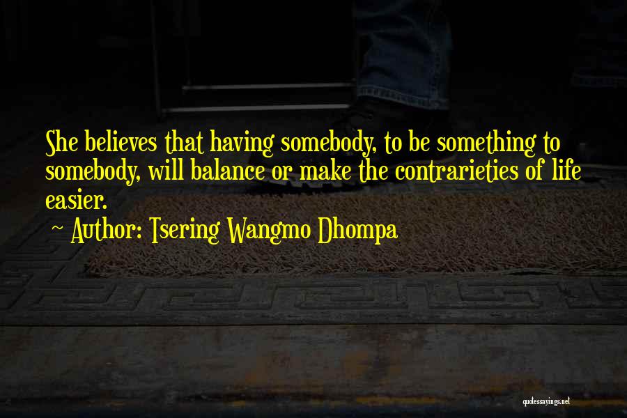 Tsering Wangmo Dhompa Quotes 2268278