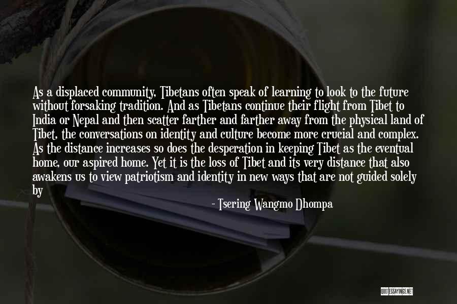 Tsering Wangmo Quotes By Tsering Wangmo Dhompa