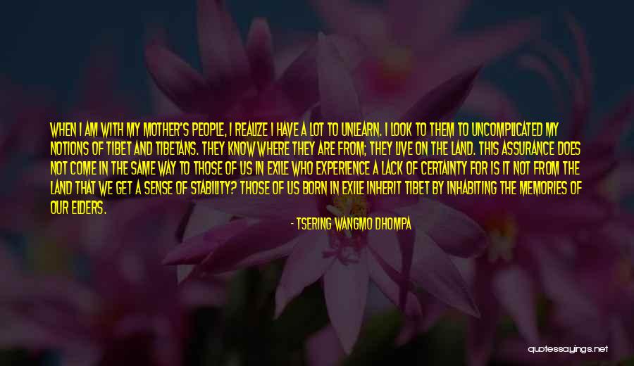 Tsering Wangmo Quotes By Tsering Wangmo Dhompa