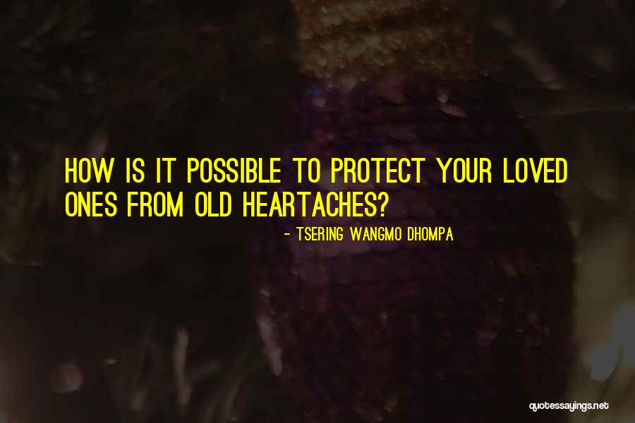 Tsering Wangmo Quotes By Tsering Wangmo Dhompa