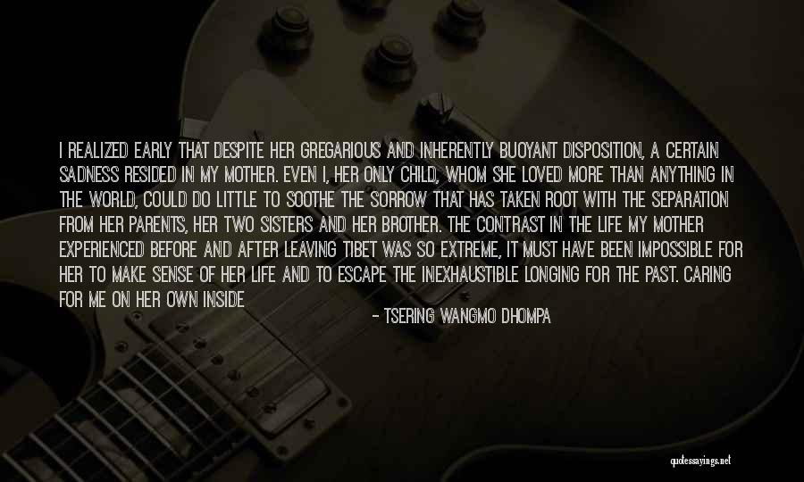 Tsering Wangmo Quotes By Tsering Wangmo Dhompa