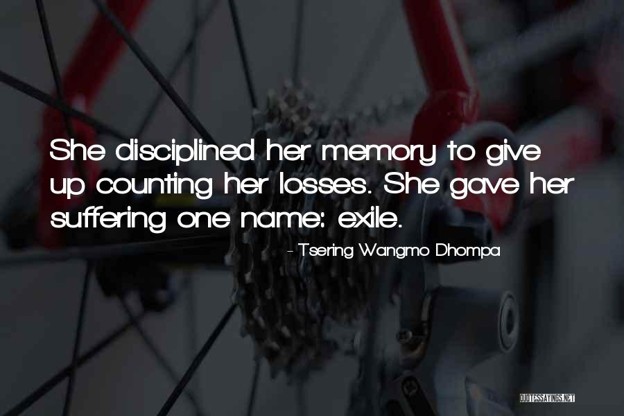 Tsering Wangmo Quotes By Tsering Wangmo Dhompa