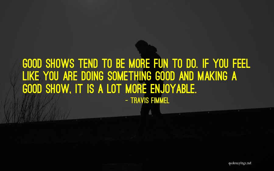 Tsernaev Quotes By Travis Fimmel Tsernaev Quotes By Travis Fimmel
