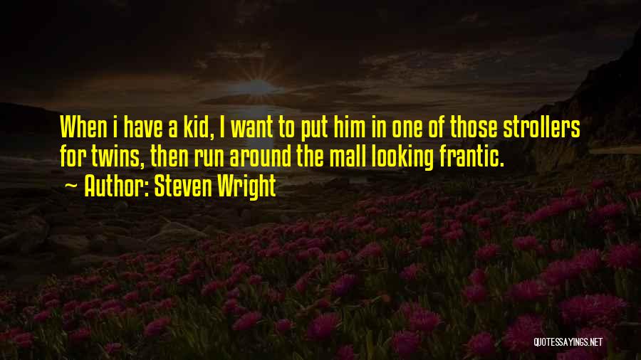 Tseung Quotes By Steven Wright