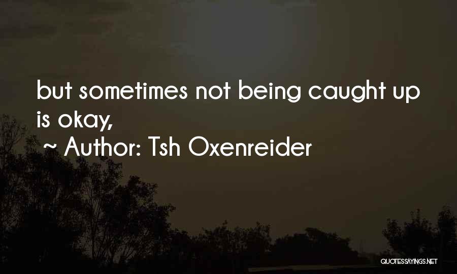 Tsh Oxenreider Quotes 1358652