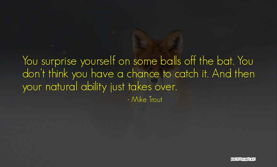Tsientang Quotes By Mike Trout Tsientang Quotes By Mike Trout
