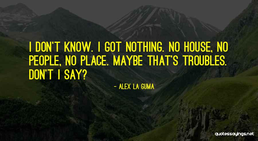 Tsiouris Athanasios Quotes By Alex La Guma Tsiouris Athanasios Quotes By Alex La Guma