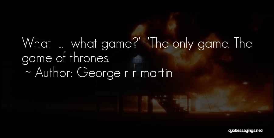 Tsipidis Quotes By George R R Martin