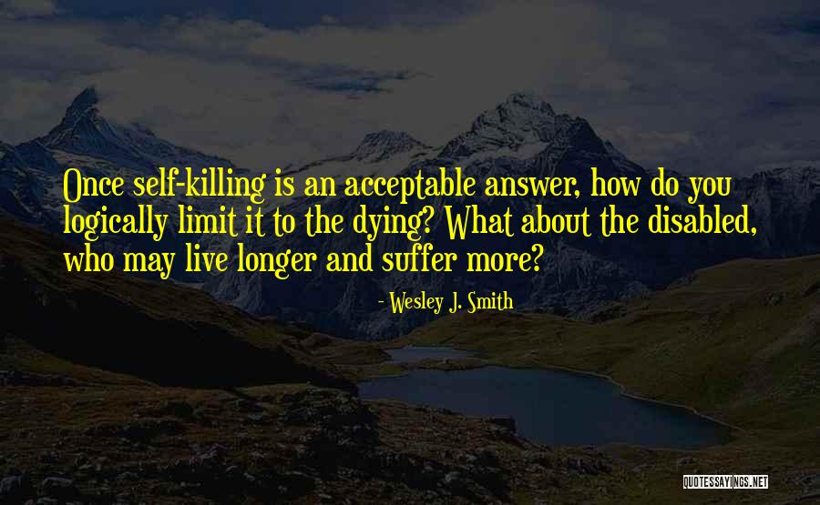 Tsked Quotes By Wesley J. Smith Tsked Quotes By Wesley J. Smith