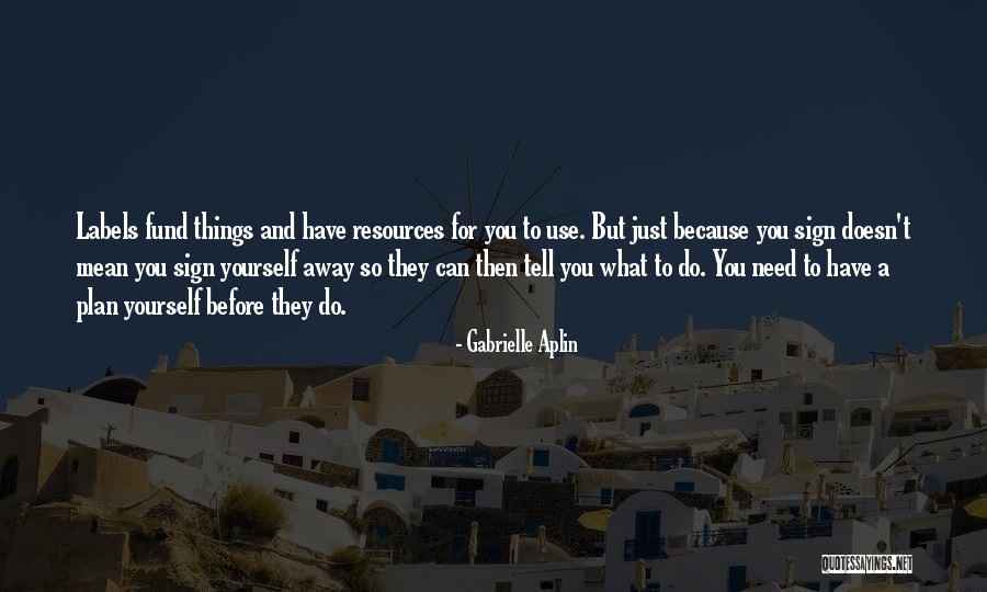 Tsuchiyama Thomas Quotes By Gabrielle Aplin Tsuchiyama Thomas Quotes By Gabrielle Aplin