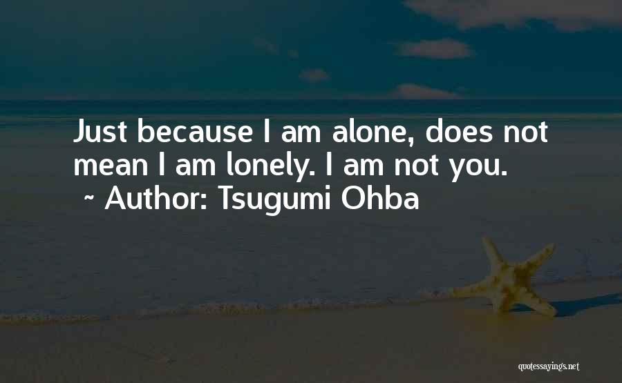 Tsugumi Ohba Quotes 1476716