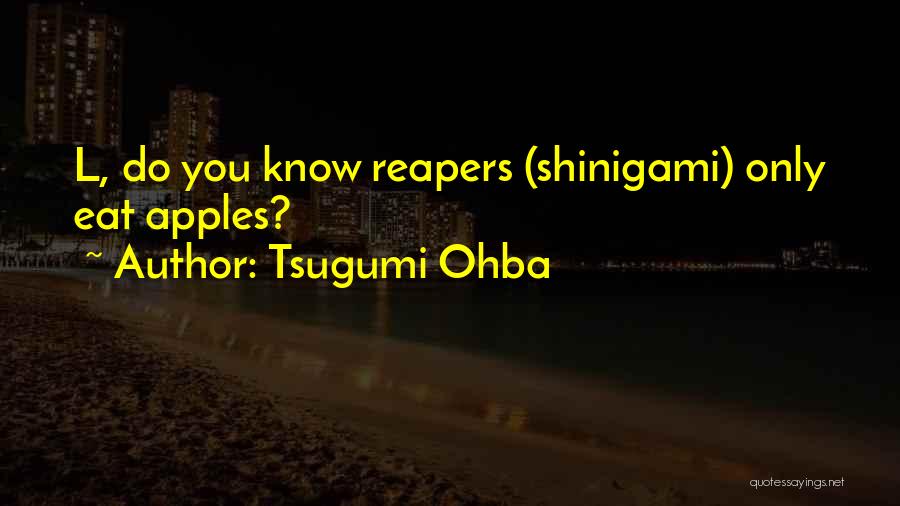 Tsugumi Ohba Quotes 1696829