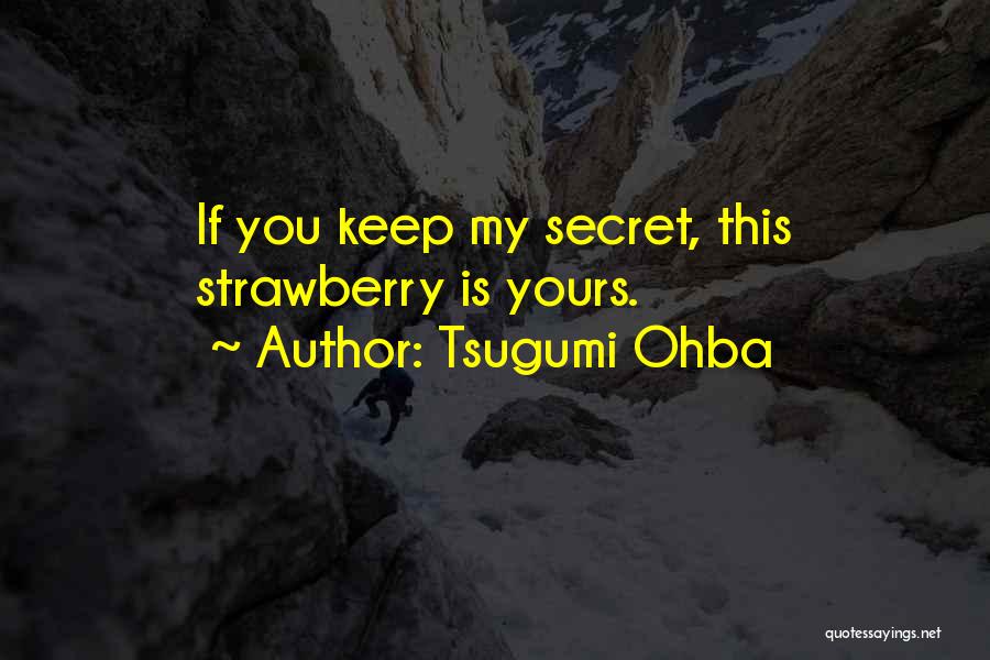Tsugumi Ohba Quotes 451679