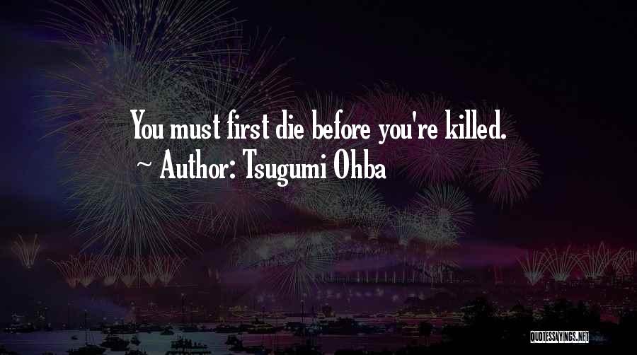 Tsugumi Ohba Quotes 483634
