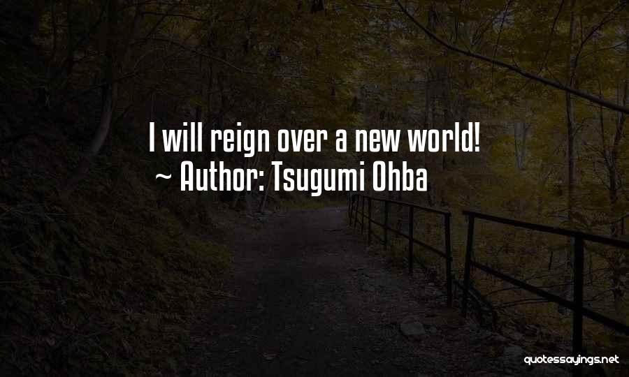 Tsugumi Ohba Quotes 871360