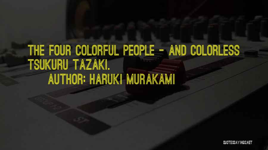 Tsukuru Tazaki Quotes By Haruki Murakami