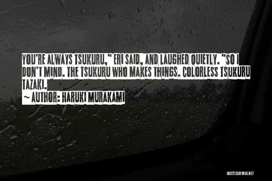 Tsukuru Tazaki Quotes By Haruki Murakami