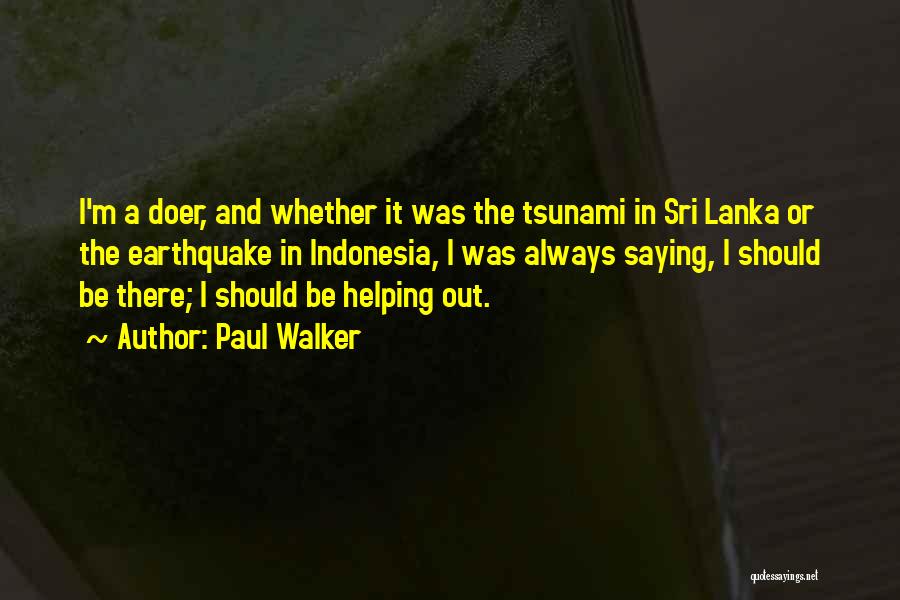 Tsunami Sri Lanka Quotes By Paul Walker