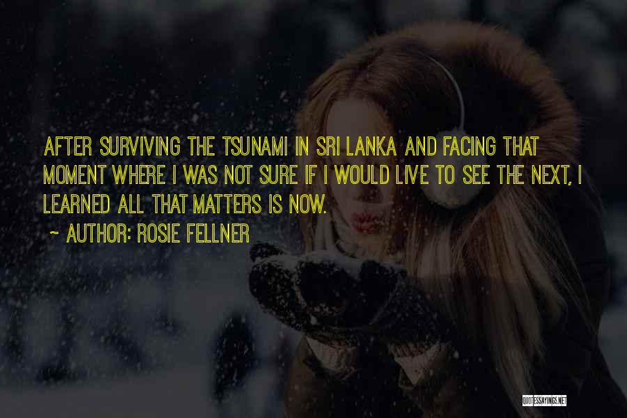 Tsunami Sri Lanka Quotes By Rosie Fellner