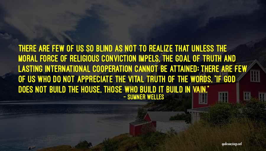 Tsunekazu Ishihara Quotes By Sumner Welles Tsunekazu Ishihara Quotes By Sumner Welles