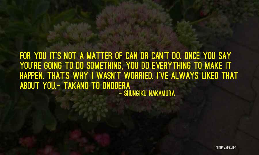 Tsuneo Iwami Quotes By Shungiku Nakamura Tsuneo Iwami Quotes By Shungiku Nakamura