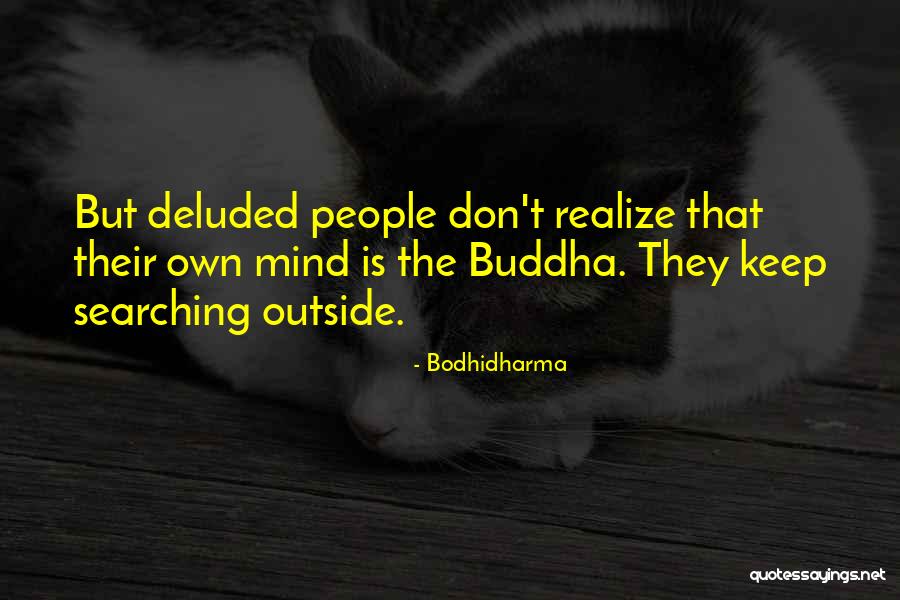 Tsvetana Paraskova Quotes By Bodhidharma Tsvetana Paraskova Quotes By Bodhidharma