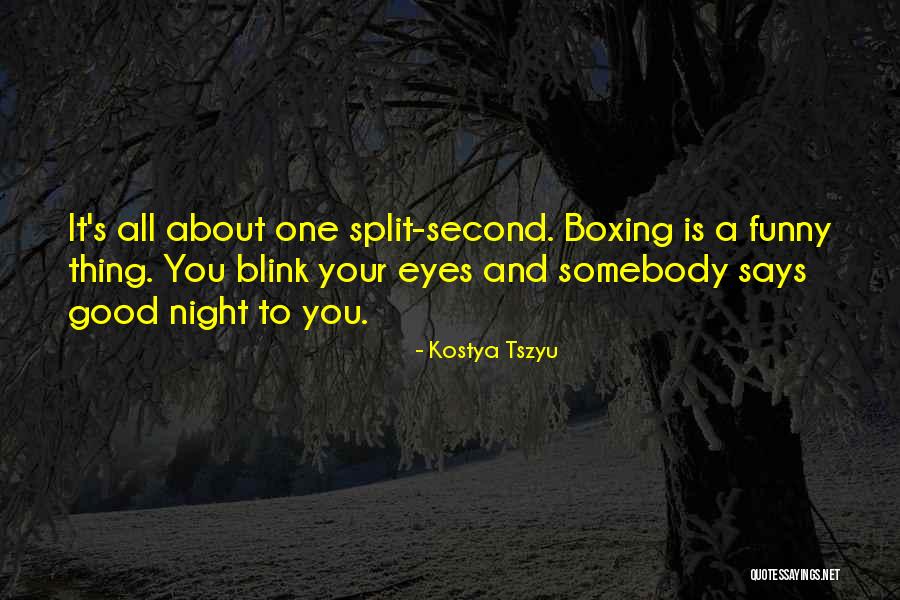 Tszyu Quotes By Kostya Tszyu Tszyu Quotes By Kostya Tszyu