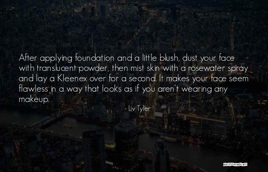 Tszyu Quotes By Liv Tyler Tszyu Quotes By Liv Tyler