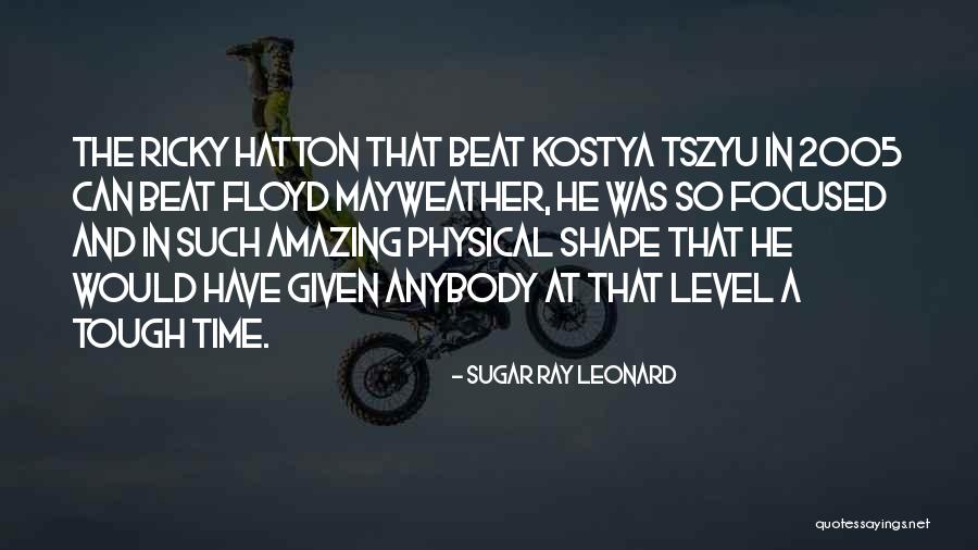 Tszyu Vs Hatton Quotes By Sugar Ray Leonard Tszyu Vs Hatton Quotes By Sugar Ray Leonard