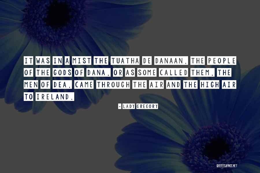 Tuatha Quotes By Lady Gregory Tuatha Quotes By Lady Gregory