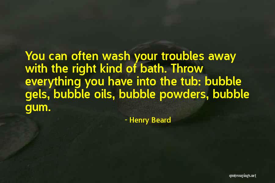 Tub Bath Quotes By Henry Beard Tub Bath Quotes By Henry Beard